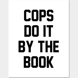 Cops Do it By the Book Posters and Art